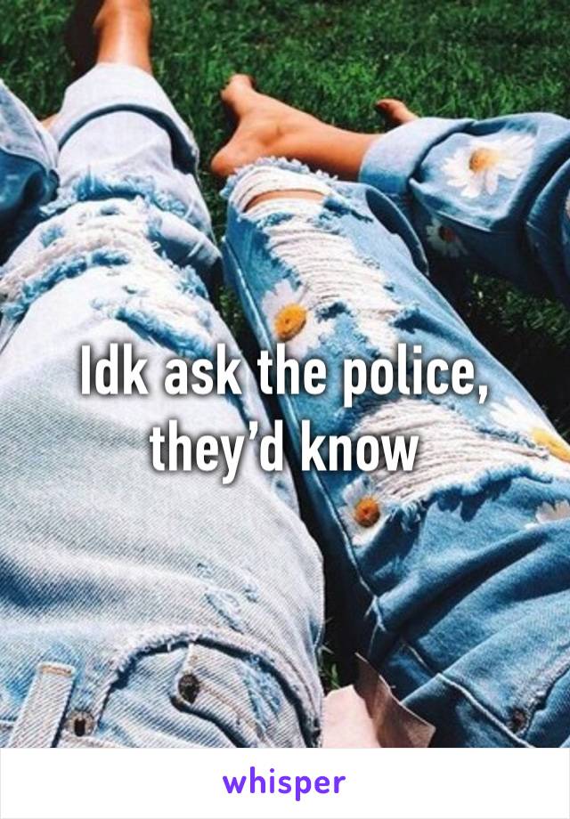 Idk ask the police, they’d know 