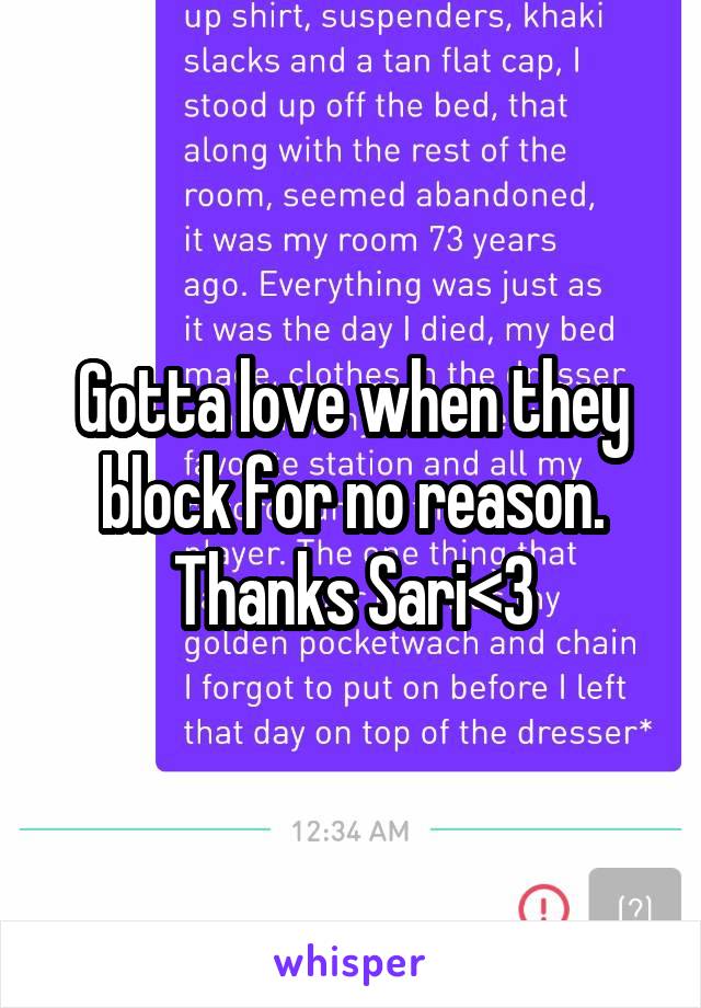 Gotta love when they block for no reason. Thanks Sari<3