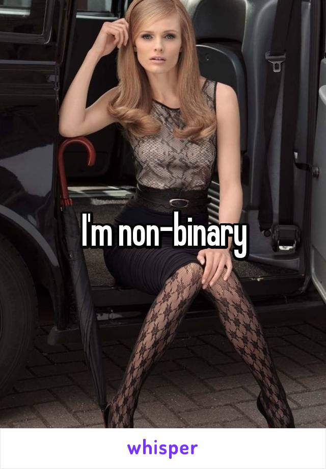 I'm non-binary