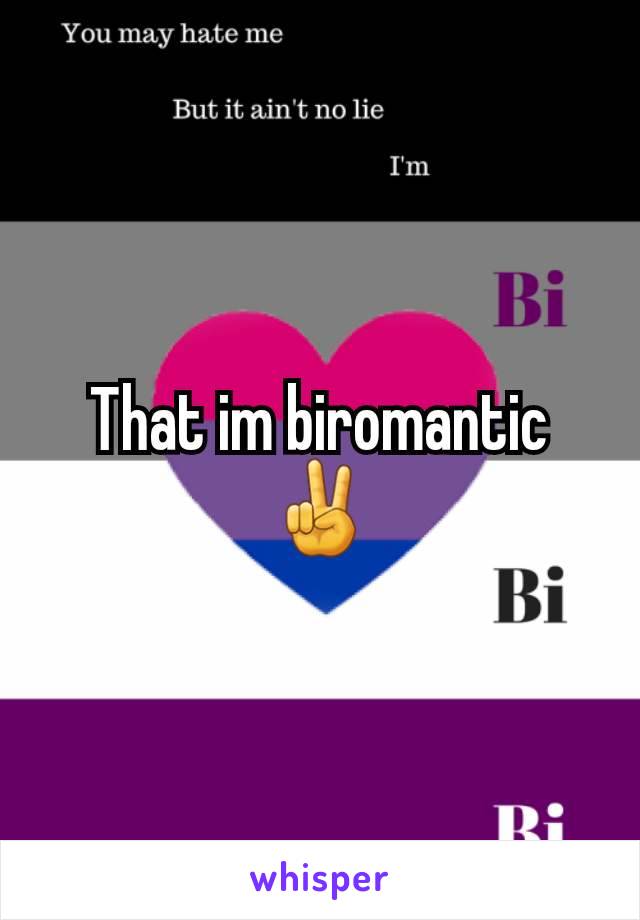 That im biromantic✌️