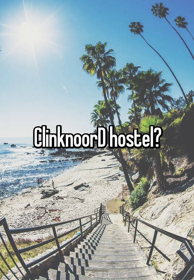 ClinknoorD hostel?