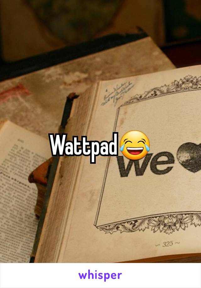 Wattpad😂