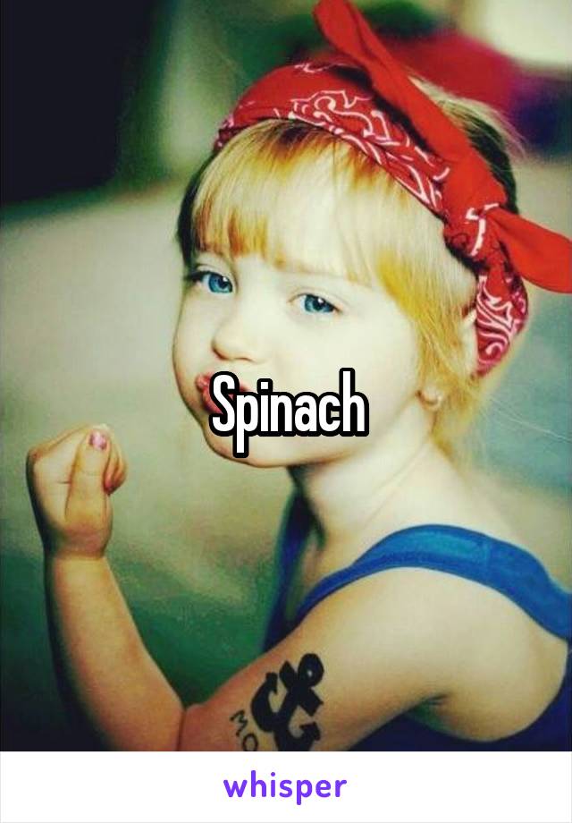 Spinach