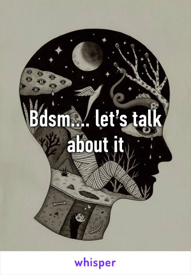 Bdsm.... let’s talk about it 