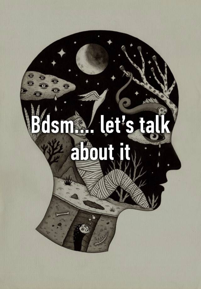 Bdsm.... let’s talk about it 