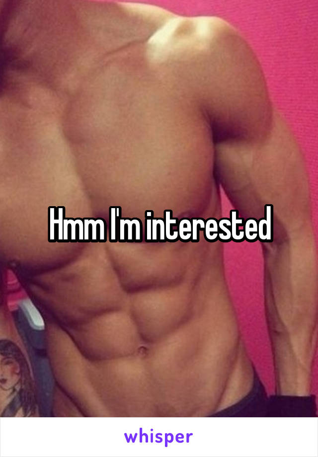 Hmm I'm interested