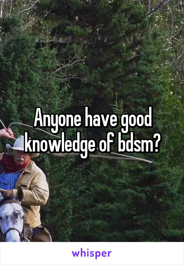 Anyone have good knowledge of bdsm?