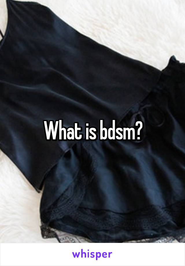 What is bdsm?