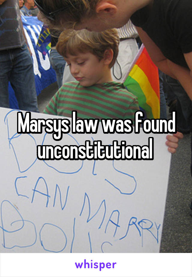 Marsys law was found unconstitutional 