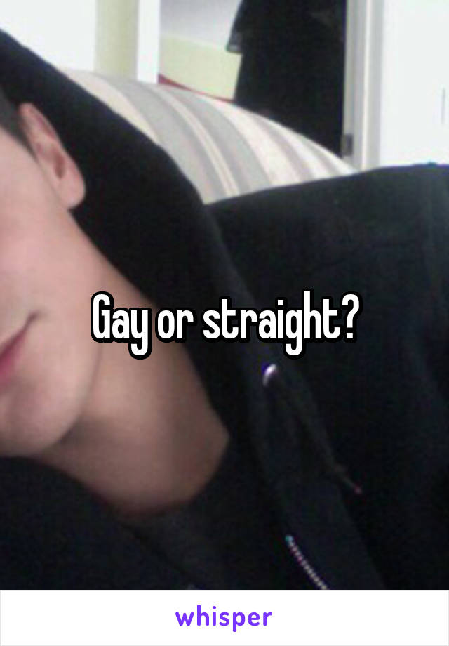 Gay or straight?