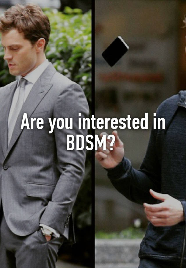 Are you interested in BDSM? 