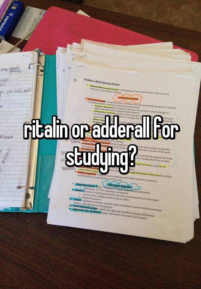 ritalin or adderall for studying?