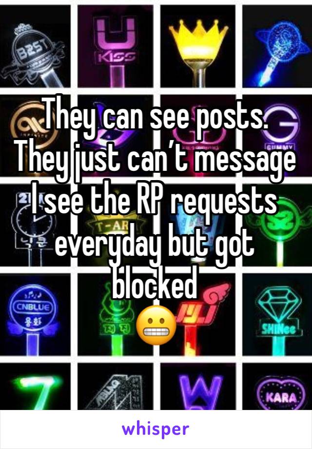 They can see posts. 
They just can’t message
I see the RP requests everyday but got blocked
😬