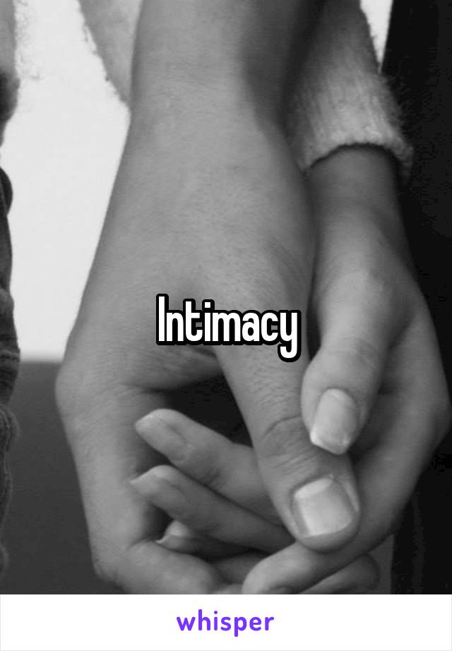 Intimacy