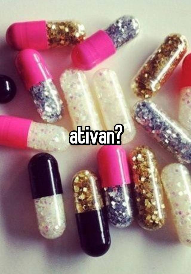 ativan?