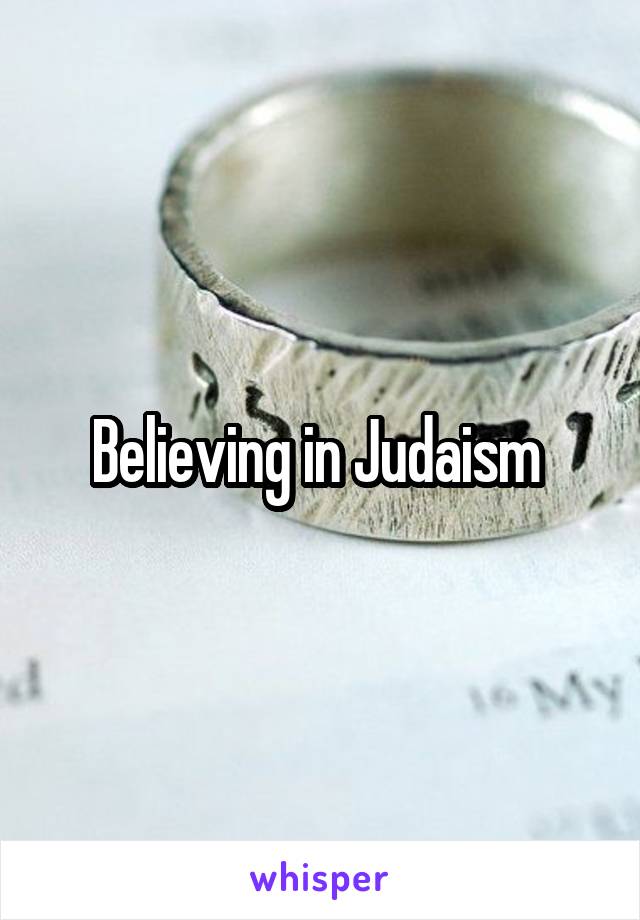 Believing in Judaism 