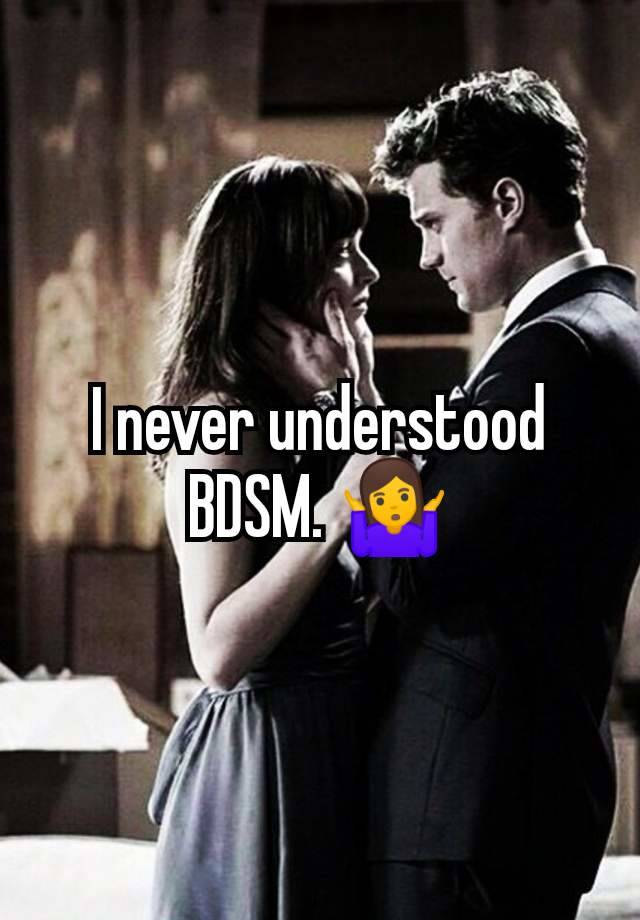 I never understood BDSM. 🤷