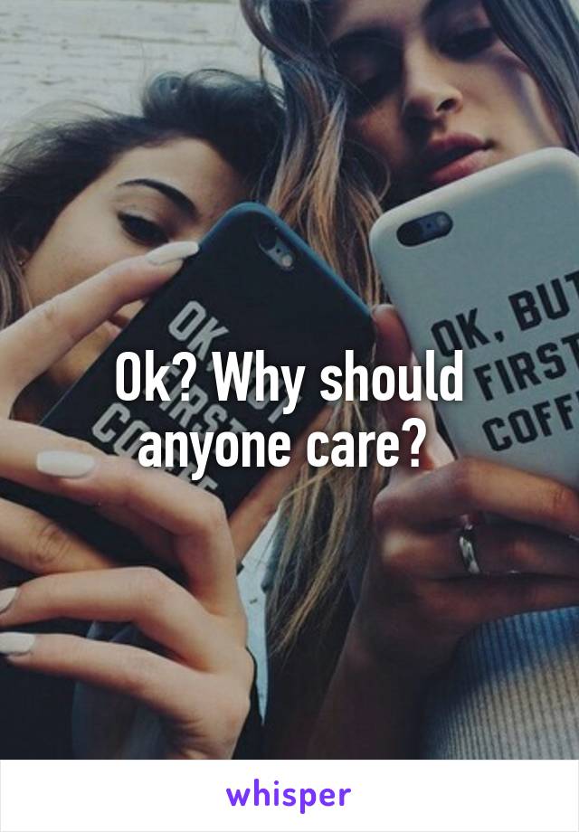 Ok? Why should anyone care? 