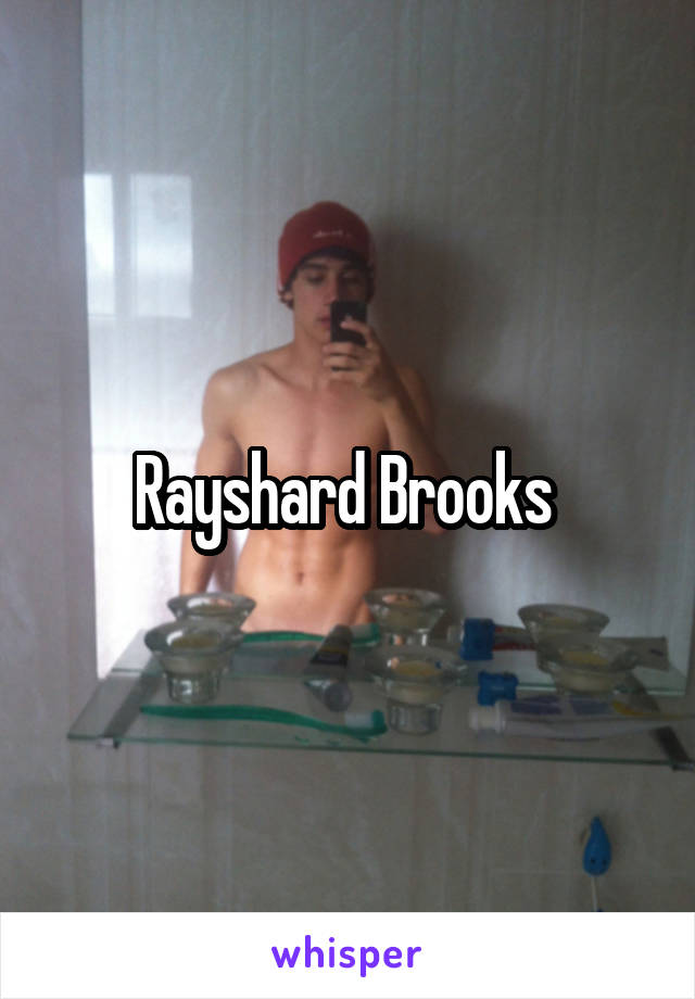 Rayshard Brooks 