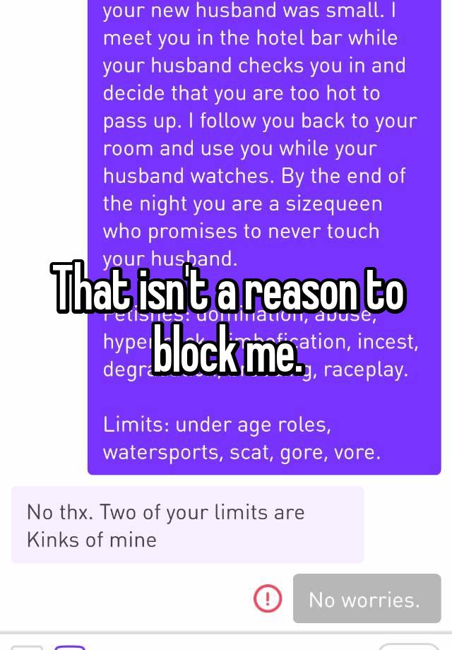 That isn't a reason to block me.