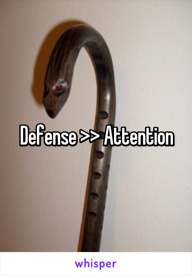 Defense >> Attention