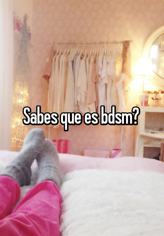 Sabes que es bdsm? 