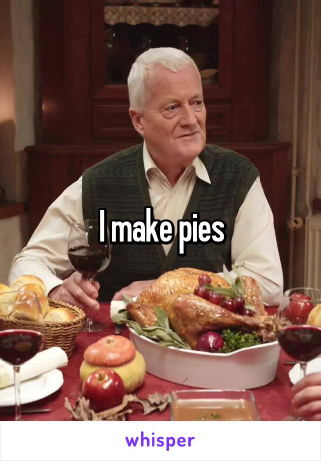 I make pies