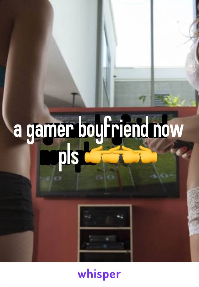 a gamer boyfriend now pls 👉👈