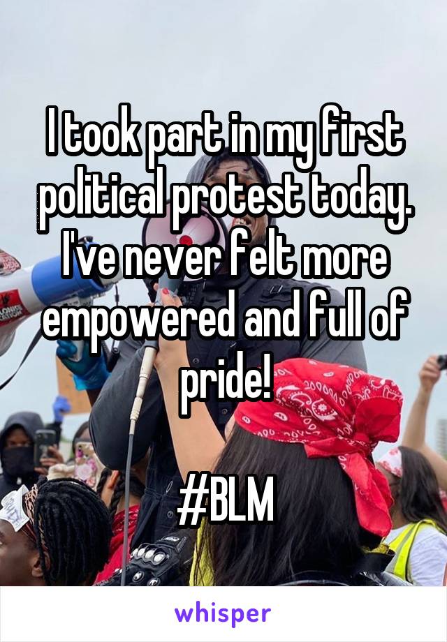 I took part in my first political protest today. I've never felt more empowered and full of pride!

#BLM