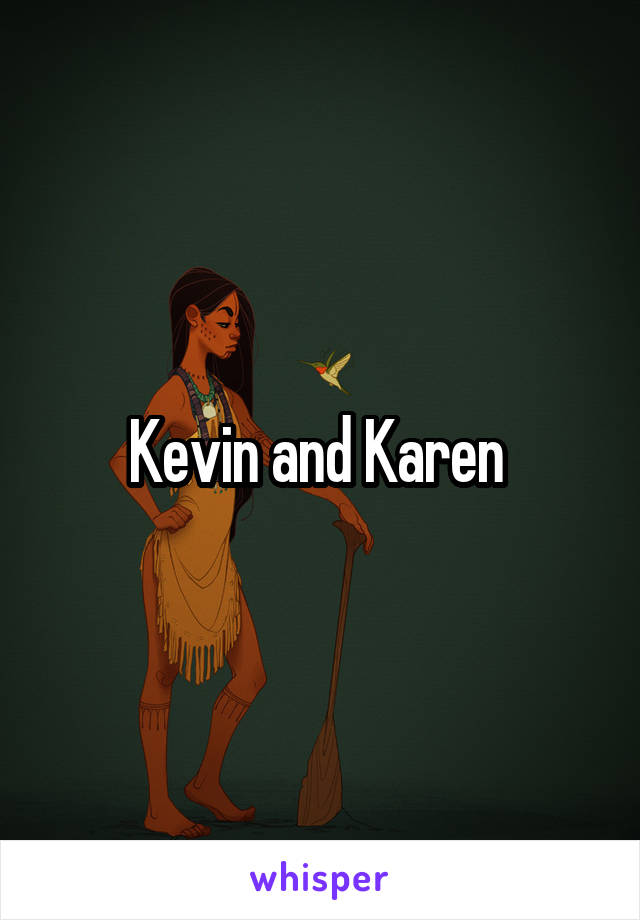 Kevin and Karen 