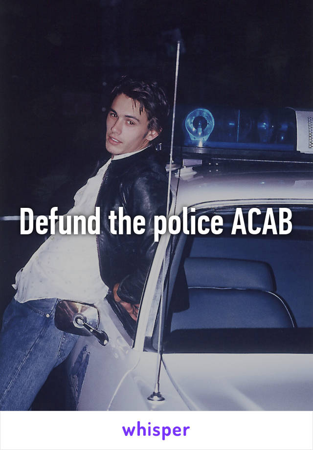 Defund the police ACAB