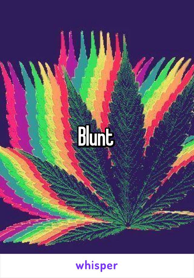 Blunt 