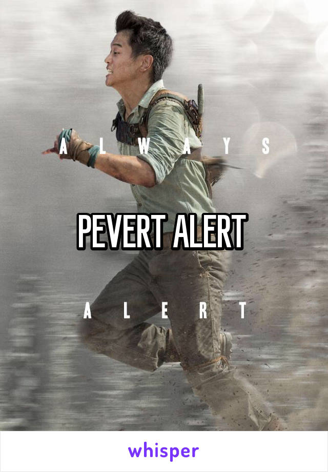 PEVERT ALERT 