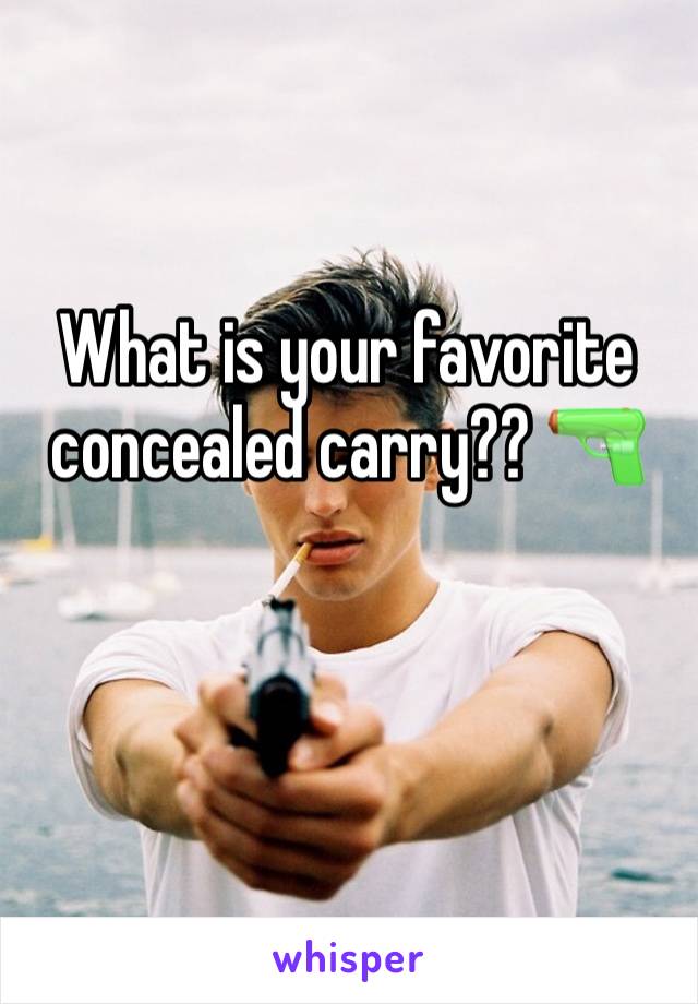 What is your favorite concealed carry?? 🔫 

