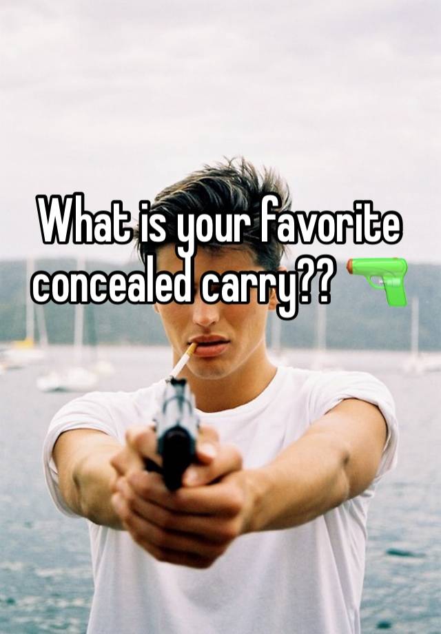 What is your favorite concealed carry?? 🔫 

