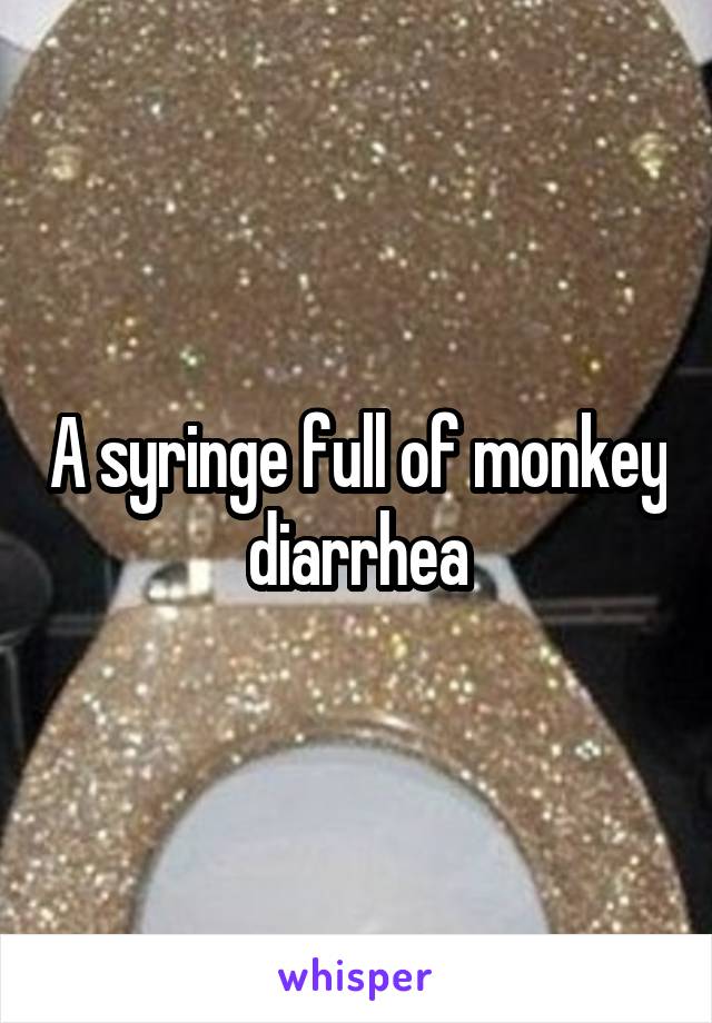 A syringe full of monkey diarrhea