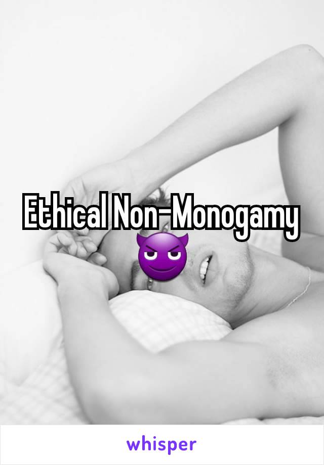 Ethical Non-Monogamy
😈