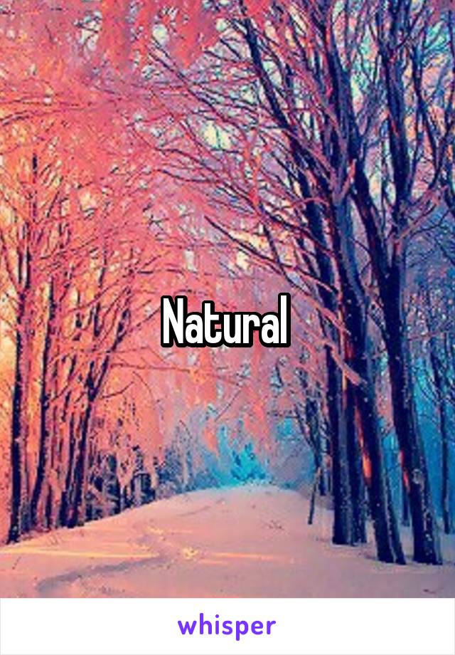 Natural 