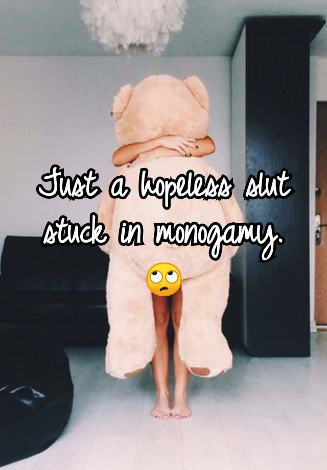 Just a hopeless slut stuck in monogamy. 🙄
