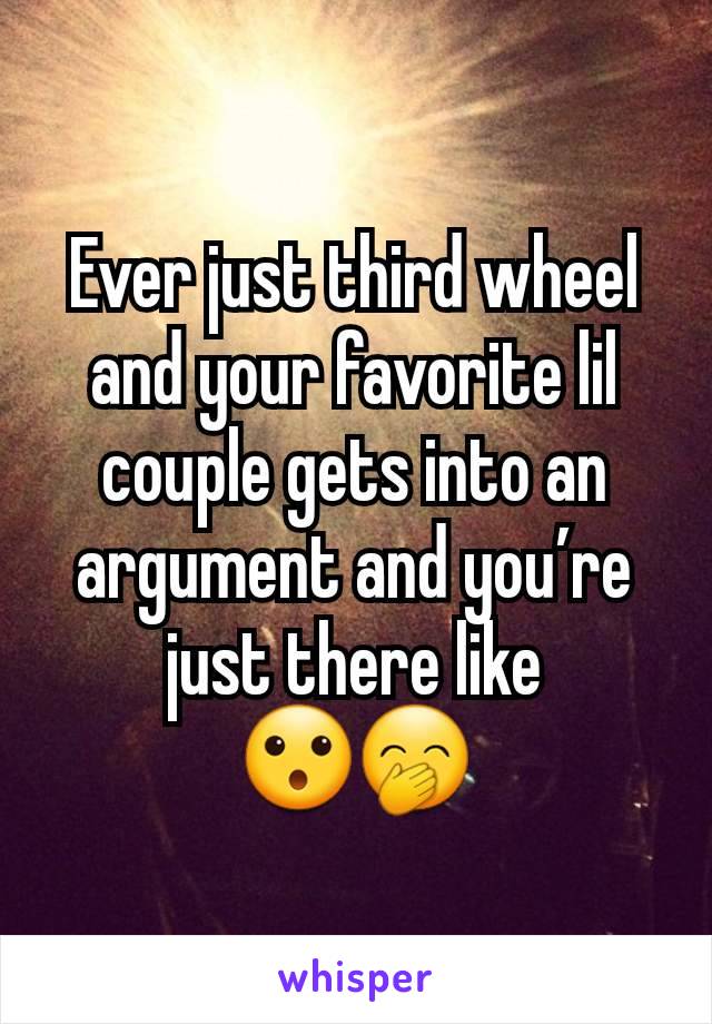 Ever just third wheel and your favorite lil couple gets into an argument and you’re just there like
😮🤭