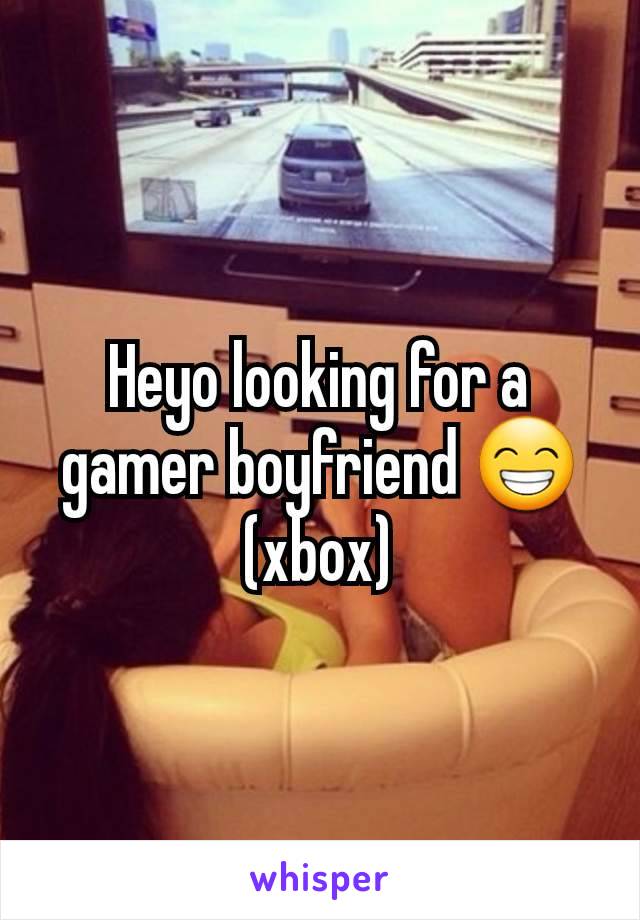 Heyo looking for a gamer boyfriend 😁 (xbox)