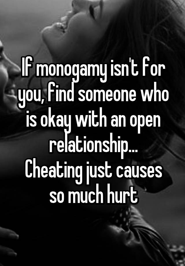 If monogamy isn't for you, find someone who is okay with an open relationship...
Cheating just causes so much hurt