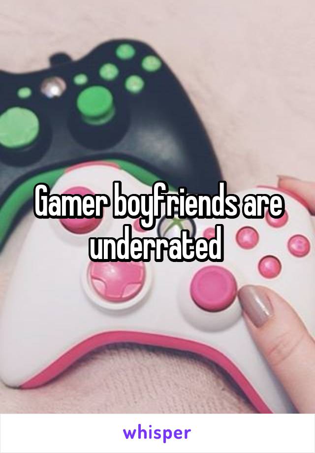 Gamer boyfriends are underrated 