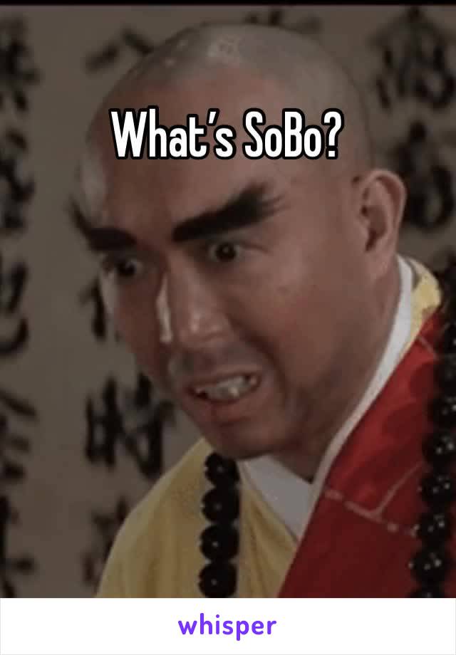 What’s SoBo?