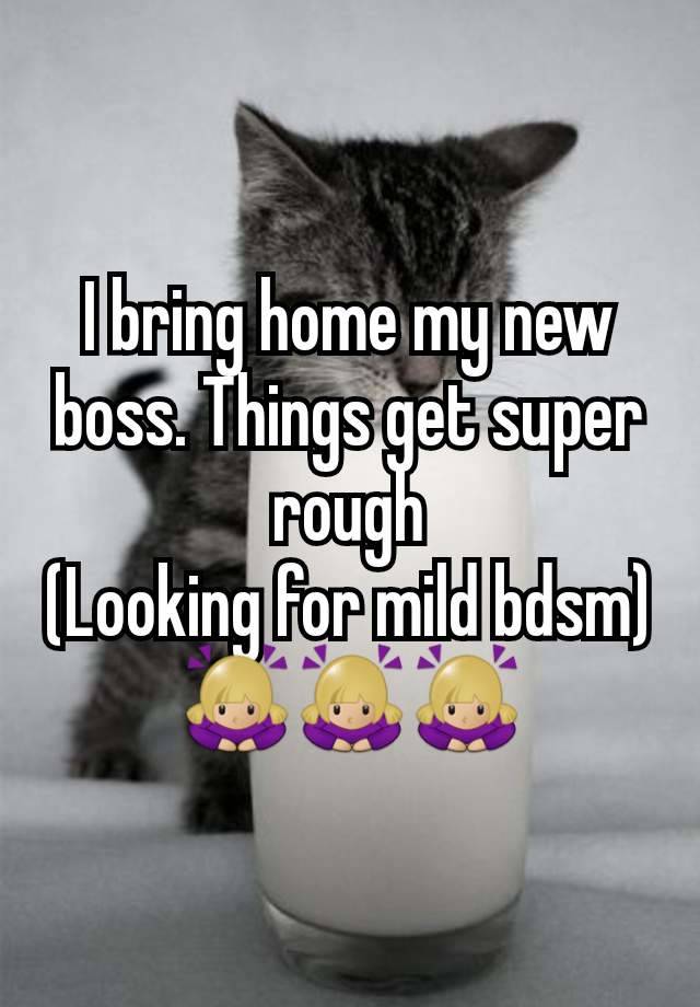 I bring home my new boss. Things get super rough
(Looking for mild bdsm)
🙇🏼‍♀️🙇🏼‍♀️🙇🏼‍♀️