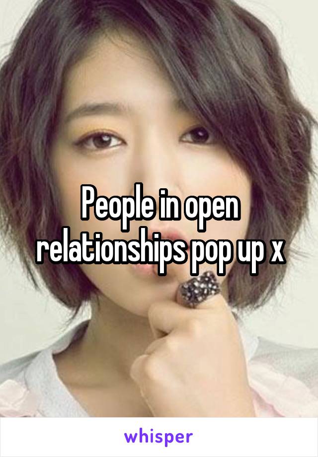 People in open relationships pop up x