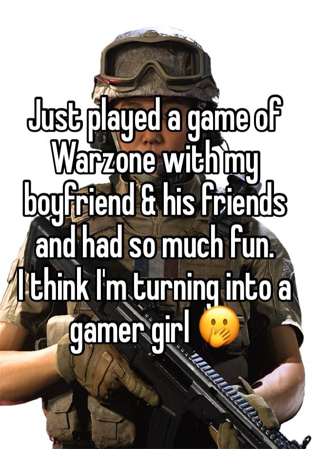 Just played a game of Warzone with my boyfriend & his friends and had so much fun.
I think I'm turning into a gamer girl 🤭