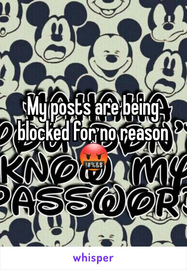 My posts are being blocked for no reason
🤬