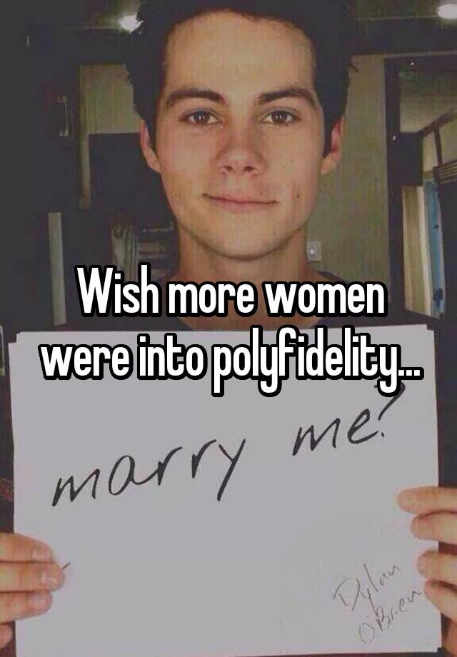 Wish more women were into polyfidelity...