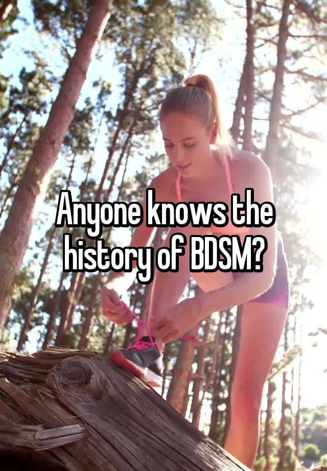 Anyone knows the history of BDSM?